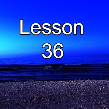 Lesson 36