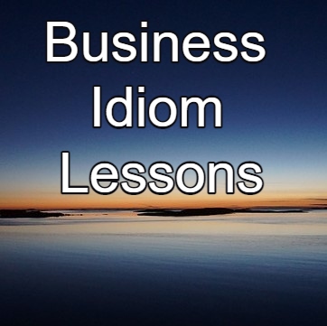 business idiom lessons